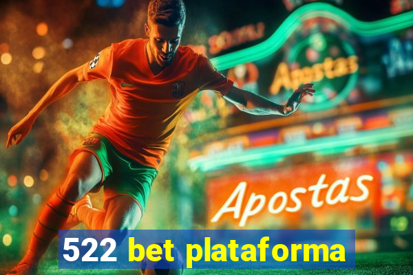 522 bet plataforma